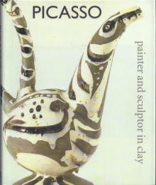 PICASSO: painter and sculptor in clay [ピカソ]