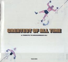 Greatest Of All Time: A Tribute to Muhammad Ali