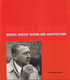 MARCEL BREUER: Design and Architecture [マルセル・ブロイヤー: デザインと建築]