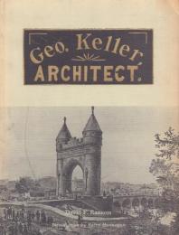 George Keller, Architect [建築家ジョージ・ケラー]