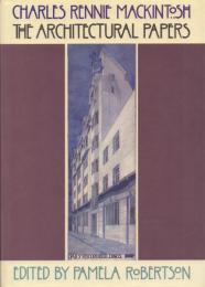 Charles Rennie Mackintosh: The Architectural Papers
