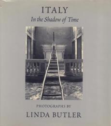 ITALY: In the Shadow of Time [リンダ・バトラー写真集]