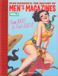 Dian Hanson's: The History of MEN's MAGAZINES Vol.1 1900 to Post-WWII