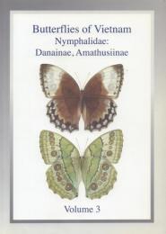 Butterflies of Vietnam Nymphalidae: Danainae, Amathusiinae Volume3