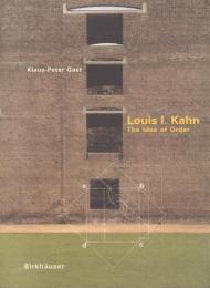 Louis I. Kahn: The Idea of Order [ルイス・カーン]