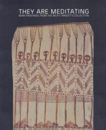 They are Meditating: Bark Paintings from the MCA's Arnott's Collection