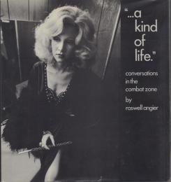 "...a kind of life." conversations in the combat zone by roswell angier