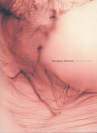 Wolfgang Tillmans : Freischwimmer ヴォルフガング・ティルマンス