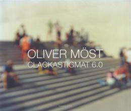 OLIVER MÖST Clackastigmat 6.0
