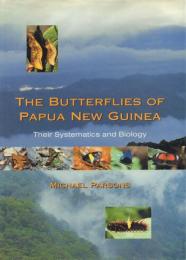 The Butterflies of Papua New Guinea : Their Systematics and Biology [パプアニューギニアの蝶:分類学と生物学]