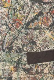 JACKSON POLLOCK: A Centennial Retrospective 生誕100年 ジャクソン・ポロック展