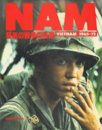 NAM - 狂気の戦争の真実 Vietnam 1965-75