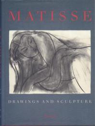 Henri MATISSE: Drawings and Sculpture [アンリ・マティス: 素描と彫刻]