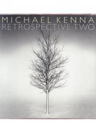 Michael Kenna Retrospective Two [マイケル・ケンナ写真集 レトロスペクティヴ2]
