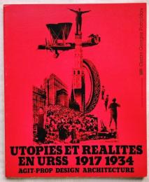 Utopies et réalités en URSS, 1917-1934 : agit-prop, design, architecture