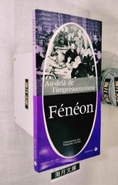Feneon: Au-dela de l'impressionnisme　Miroirs De L'art