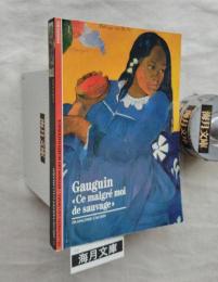 GAUGUIN: CE MALGRE MOI DE SAUVAGE