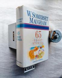 W. Somerset Maugham Sixty-Five Short Stories Complete & Unabridged