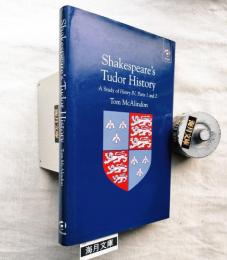 Shakespeare's Tudor History: A Study of Henry IV