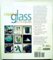 Creative Glass Techniques: Fusing, Painting, Lampwork