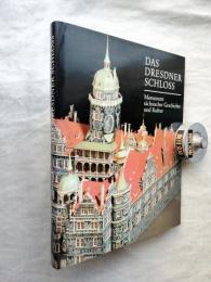 Das Dresdner Schloss 　Monument sächsischer Geschichte und Kultur