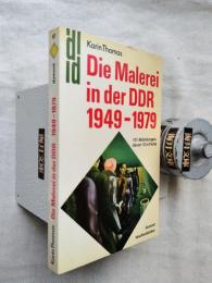 Die Malerei in der DDR 1949 - 1979.