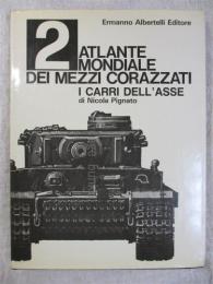 Atlante mondiale dei mezzi corazzati. 2. I carri dell'Asse