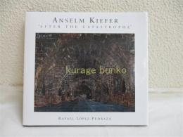 Anselm Kiefer: After the Catastrophe (英語)