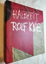 Halbzeit - Mi-temps: Rolf Knie　1949-1995 独文　仏文併記