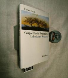 Caspar David Friedrich: Aesthetik und Religion