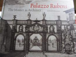 Palazzo Rubens　パラッツォ ルーベンス　The Master as Architect