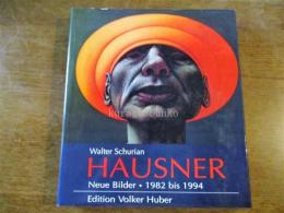 Hausner. Neue Bilder 1982 - 1994 (独語版)