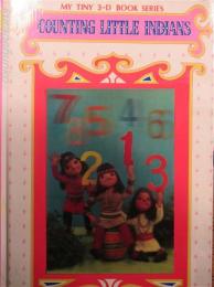 COUNTING　LITTLE　INDIANS　　ＭＹ　ＴＩＮＹ　３－Ｄ　ＢＯＯＫ　ＳＥＲＩＥＳ　（英文絵本）