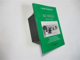 RUSSIA 1942-1943. L'Epopea degli Alpini. Il diario di guerra di Donato Turrini Capitano al Quartier Generale del Comando Corpo d'Armata Alpino e le foto raccolte dalla Brigata Alpina Tridentina.raccolte dalla Brigata Alpina Tridentina.