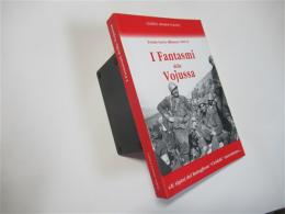 I fantasmi della Vojussa. Fronte greco albanese 1940-41. Gli alpini del battaglione «Cividale» raccontano