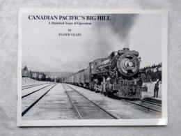 CANADIAN PACIFIC'S BIG HILL　A Hundred Years of Operation
