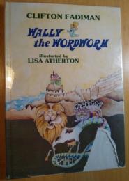 WALLY the WORDWORM  illustrated by LISA ATHERTON