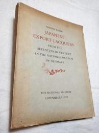 JAPANESE EXPORT LACQUERS
FROM THE SEVENTEENTH CENTURY IN THE NATIONAL MUSEUM OF DENMARK　英文　デンマーク国立博物館所蔵の17世紀以降の日本の輸出漆器