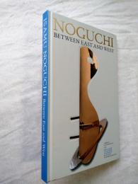 Isamu Noguchi : between East and West