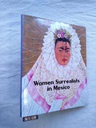 フリーダ・カーロとその時代 : Women surrealists in Mexico