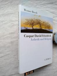 Casper David Friedrich : Ästhetik und Religion