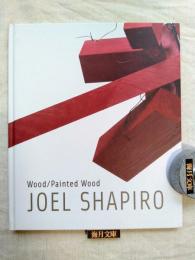 WOOD / PAINTED WOOD Joel Shapiro