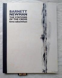 Barnett Newman : the stations of the cross : lema sabachthani