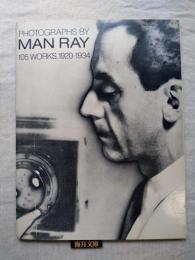 Photographs by Man Ray : 105 works, 1920-1934