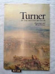Turner in the British Museum : drawings and watercolours :