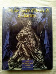 1594, le sacre d'Henri IV à Chartres