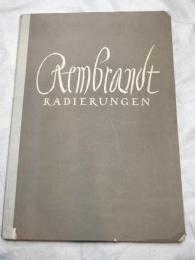 レンブラント - ラジオンゲン　Rembrandt　RADIERUNGEN　ドイツ語　Eine Auswahl von 100 der wertvollsten Radierungen des Meisters Liebhaberdrucke der Deutschen Buch-Gemeinschaft Werk