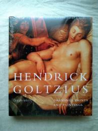 Hendrick Goltzius (1558-1617): Drawings, Prints and Paintings