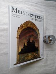 Meisterwerke aus Dresden : Gemäldegalerie Neue Meister（ドレスデンの名画：ノイエ・マイスター絵画館）