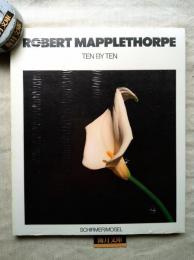 ROBERT MAPPLETHORPE TEN BY TEN
